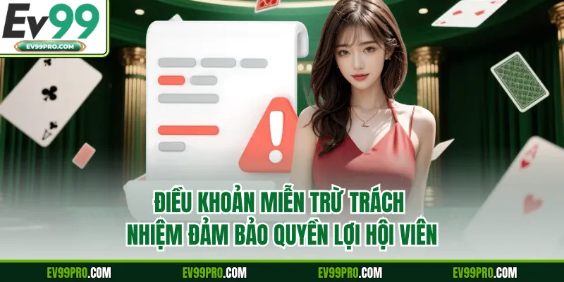 Điều khoản miễn trừ trách nhiệm đảm bảo quyền lợi hội viên